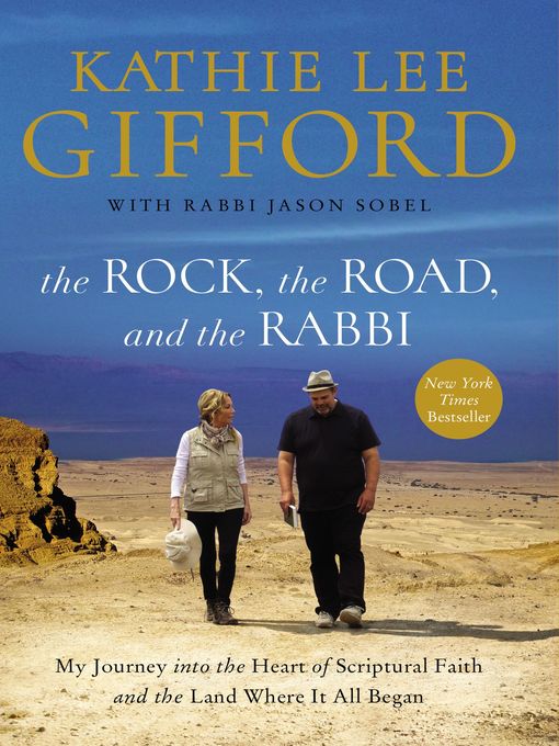 Title details for The Rock, the Road, and the Rabbi by Kathie Lee Gifford - Available